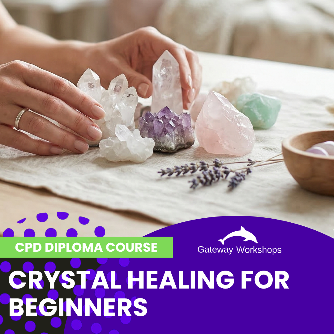 Crystal Healing Beginners - CPD Diploma Short Course