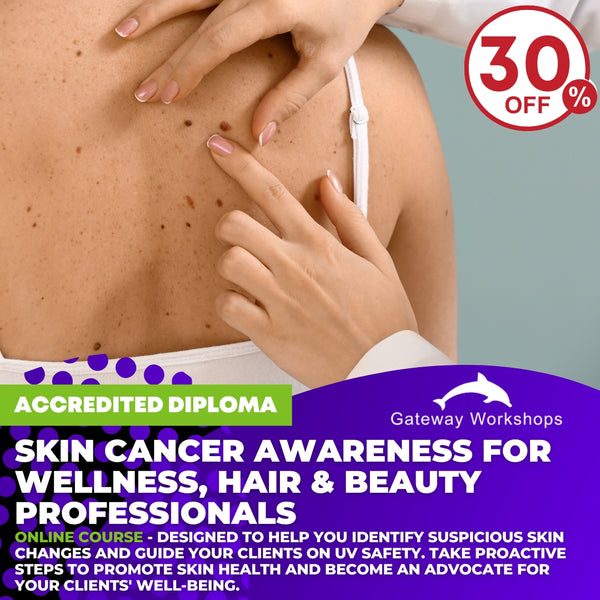 Skin Cancer Awareness For Wellness, Hair & Beauty Professionals Diploma